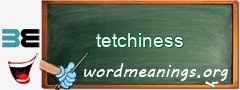 WordMeaning blackboard for tetchiness